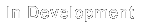 Projects in Development